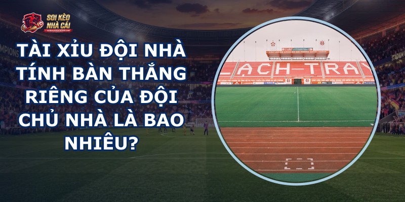 Tài Xỉu Đội Nhà